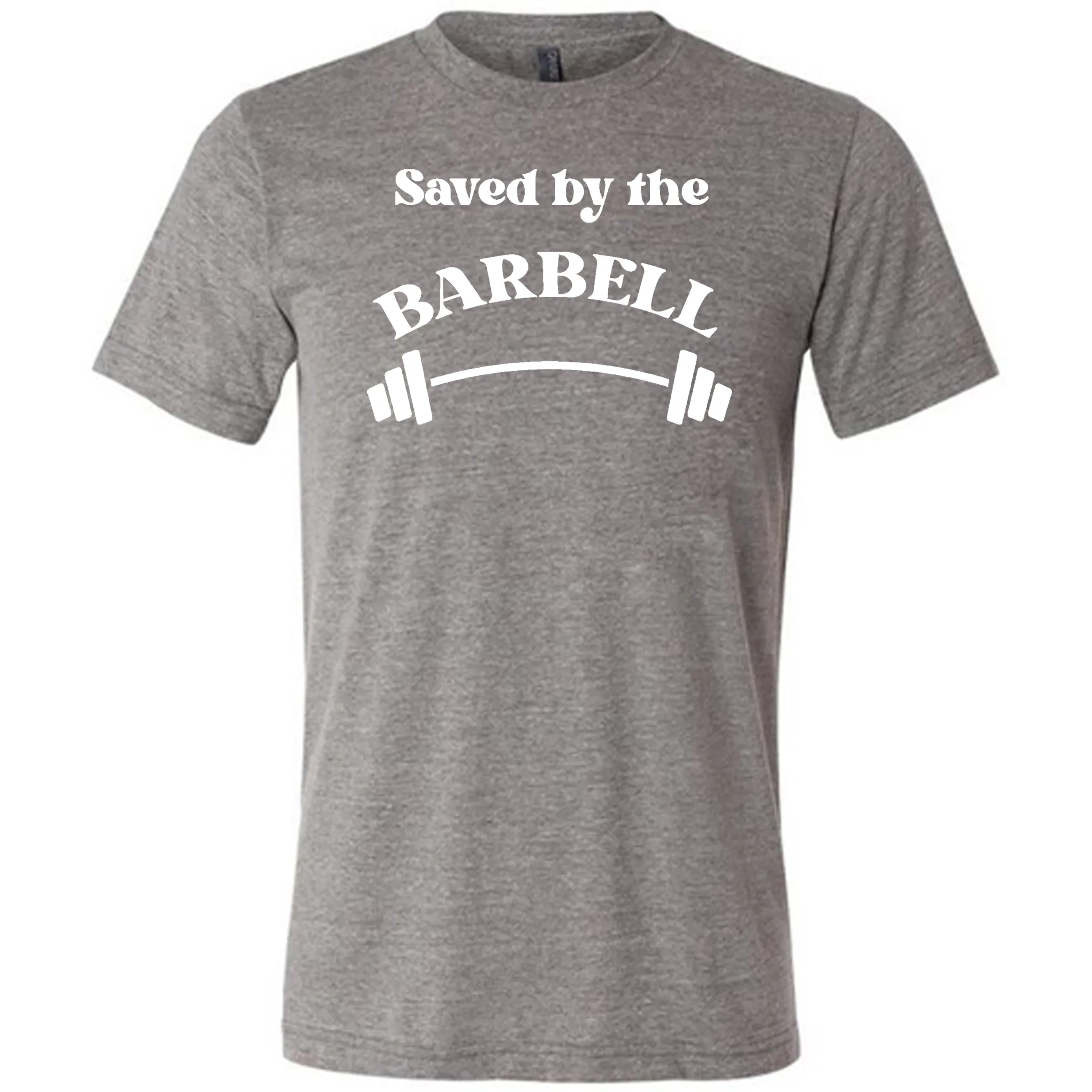 Saved By The Barbell Shirt Unisex